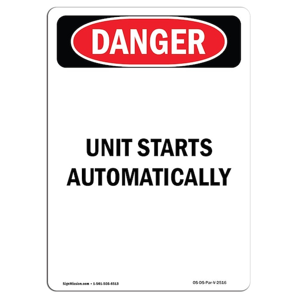 Signmission OSHA Danger Sign, Unit Starts Automatically, 10in X 7in Decal, 7" W, 10" H, Portrait OS-DS-D-710-V-2516 - main